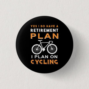 Badge Rond 2,50 Cm Retirement plan I Plan on cycling