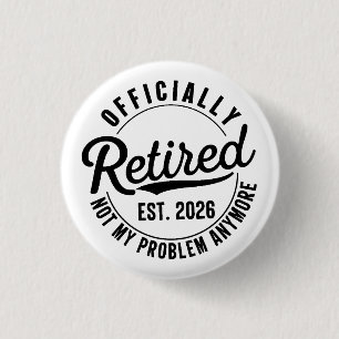 Badge Rond 2,50 Cm Retraité 2026 Plus Mon Problème À La Retraite