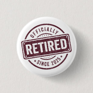 Badge Rond 2,50 Cm Retraite officielle 2025 Hommes Femmes Humour