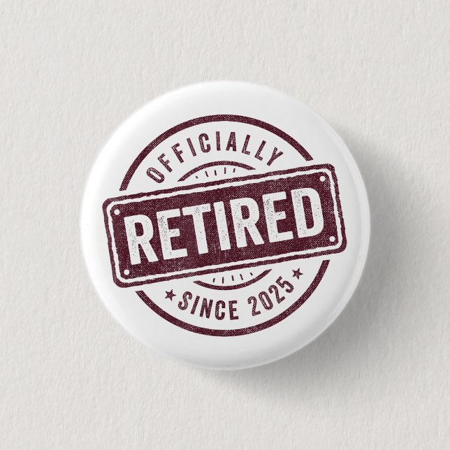 Badge Rond 2,50 Cm Retraite officielle 2025 Hommes Femmes Humour (Devant)