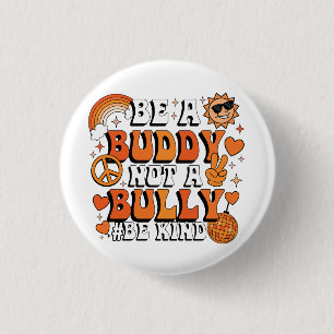 Badge Rond 2,50 Cm Rétro Groovy Orange Sois un Copain, Pas un Tyran S