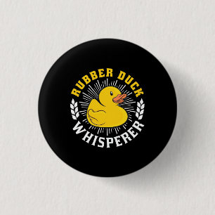 Badge Rond 2,50 Cm Rubber Duck Whisperer