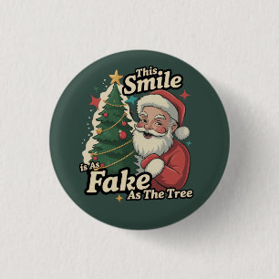 Badge Rond 2,50 Cm Santa Ce sourire est aussi faux que la famille d'a