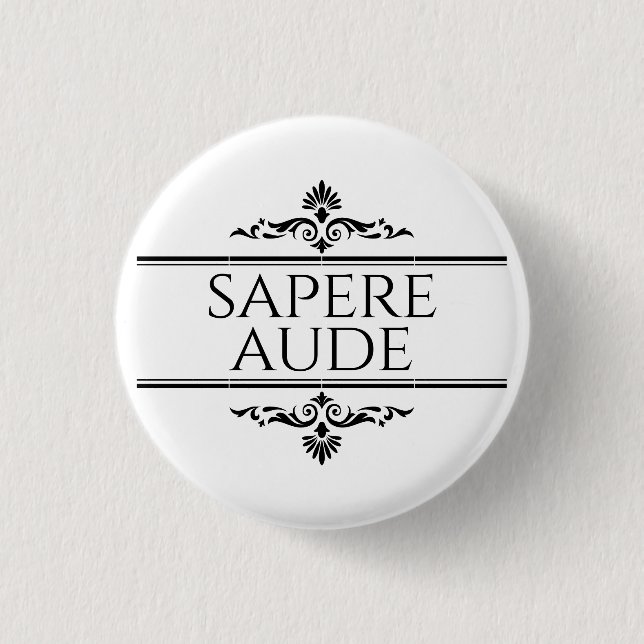 Badge Rond 2,50 Cm Sapere Aude (Devant)