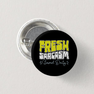 Badge Rond 2,50 Cm Sarcasme Frais Servi Quotidiennement Sarcasme Drôl