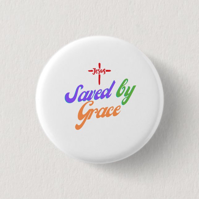 Badge Rond 2,50 Cm Sauvé par la grâce de Jésus (Devant)