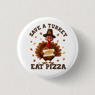 Badge Rond 2,50 Cm Save a Turkey Eat Pizza – Funny Thanksgiving Pizza