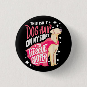 Badge Rond 2,50 Cm Secourir Don de chien I Ce n'est pas les cheveux d