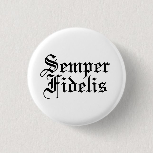 Badge Rond 2,50 Cm Semper Fidelis - Expression latine (Devant)