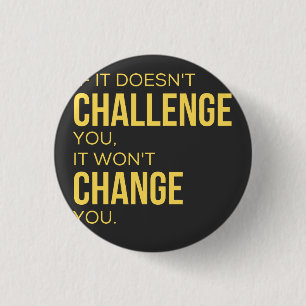 Badge Rond 2,50 Cm Si ça ne vous met pas au défi, ça ne vous changera