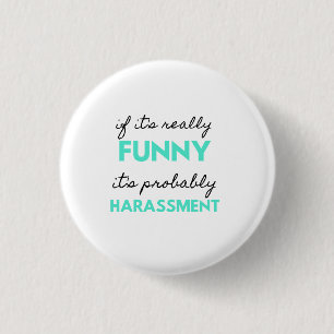 Badge Rond 2,50 Cm Si c'est vraiment drôle, c'est probablement du har