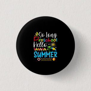 Badge Rond 2,50 Cm Si Long Préscolaire Bonjour Été Dernier Jour De L'