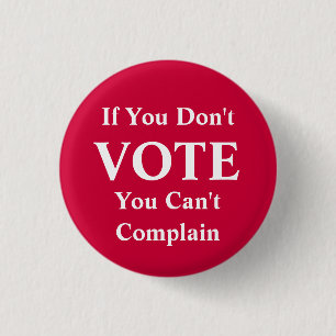 Badge Rond 2,50 Cm Si vous ne votez pas...Badge