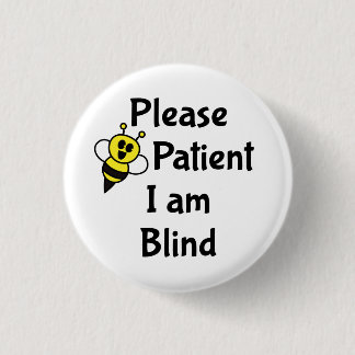 Badge Rond 2,50 Cm S'Il Vous Plaît, Soyez Patients Je Suis Aveugle