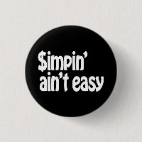 Simpin' Ain't Easy
