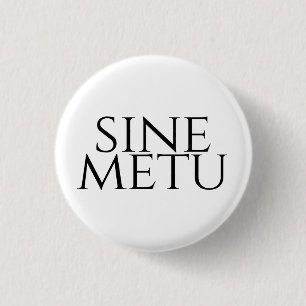 Badge Rond 2,50 Cm Sine Metu - Sans Peur
