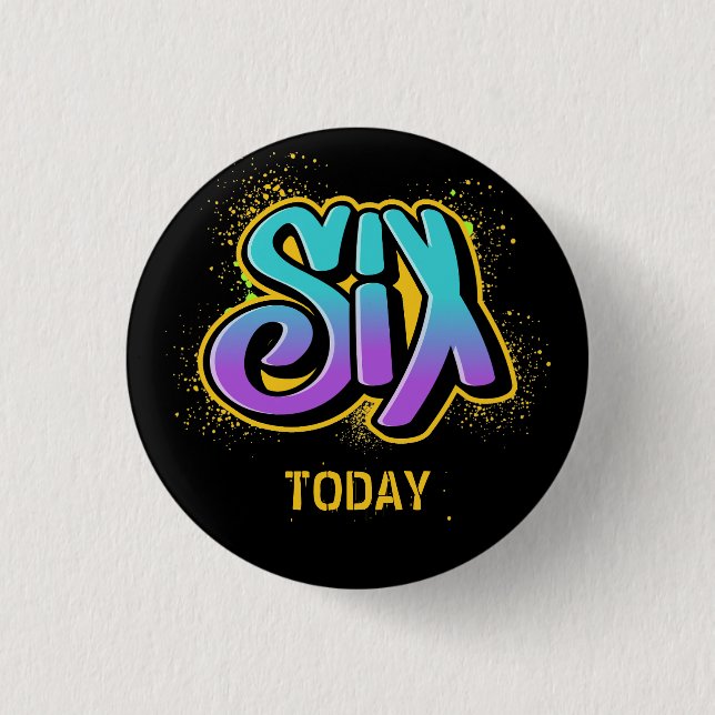 Badge Rond 2,50 Cm Six Aujourd'Hui Anniversaire 3 Cm Insigne Rond (Devant)
