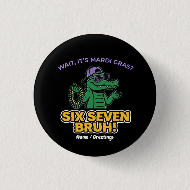 Badge Rond 2,50 Cm Six Seven Bruh Mardi Gras Cool Gator Festival (Devant)