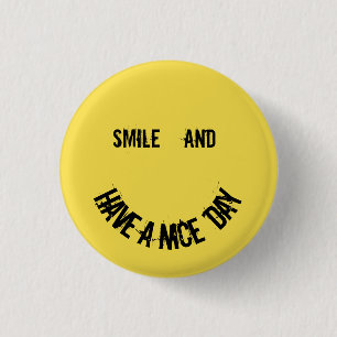Badge Rond 2,50 Cm Smile and Have a Nice Day