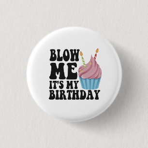 Badge Rond 2,50 Cm Souffle-moi C'est mon Anniversaire Funny Anniversa