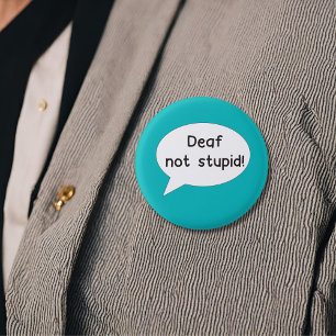 Badge Rond 2,50 Cm Sourd pas stupide insigne épingle