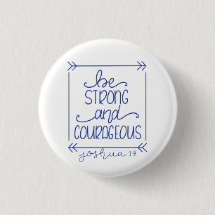 Badge Rond 2,50 Cm Soyez forte et courageuse