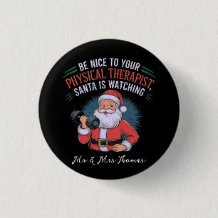 Badge Rond 2,50 Cm Soyez gentil avec votre physiothérapeute, Père Noë