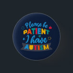 Badge Rond 2,50 Cm Soyez Patient J'ai De L'autisme Personnalisable<br><div class="desc">Formez votre équipe de sensibilisation à l'autisme avec ce design audacieux, lumineux et amusant pour vos campagnes annuelles avec vos amis, votre famille et vos collègues. Ajoutez le nom de votre équipe en cliquant sur le bouton "Personnaliser" ci-dessus. Le design est moderne, unique et coloré avec une typographie tendance. Parfait...</div>