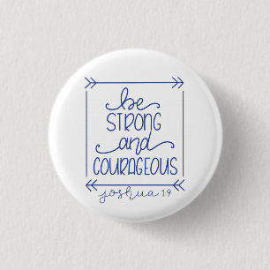 Badge Rond 2,50 Cm Soyez Pin fort et courageux