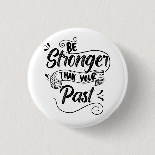Badge Rond 2,50 Cm Soyez plus fort que votre passé