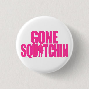 Badge Rond 2,50 Cm Squatchin allé