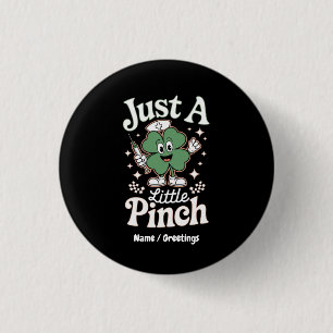Badge Rond 2,50 Cm St Patrick's Day "Just a Little Pinch" Amusante in