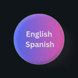 Badge Rond 2,50 Cm Style Gradient Anglais Español - Je parle espagnol<br><div class="desc">Style dégradant bleu,  violet rose anglais Español Button - Je parle espagnol. Bouton dégradant minimaliste style simple et élégant Great pour les interprètes ou les traducteurs par AgapeDesignsStore.</div>