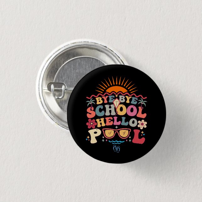 Badge Rond 2,50 Cm Super Retro Design Bye Bye School Hello Pool Cool (Devant & derrière)