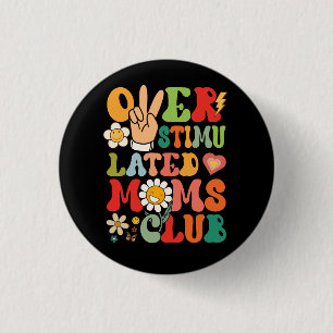 Badge Rond 2,50 Cm Super Surstimulé Moms Club Funny Trendy Mom V