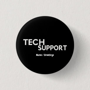 Badge Rond 2,50 Cm Support technique Humour Drôle Geeky Dons pour les