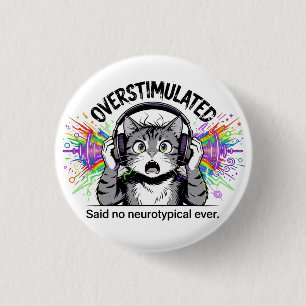 Badge Rond 2,50 Cm Surcharge Sensorielle Drôle Chat ND Surstimulé