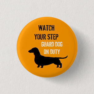 Badge Rond 2,50 Cm Surveillance de teckel Attention à votre démarche