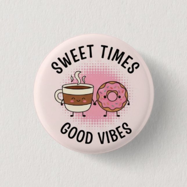 Badge Rond 2,50 Cm Sweet Time Good Vibes Pin Button— Positive Patches (Devant)