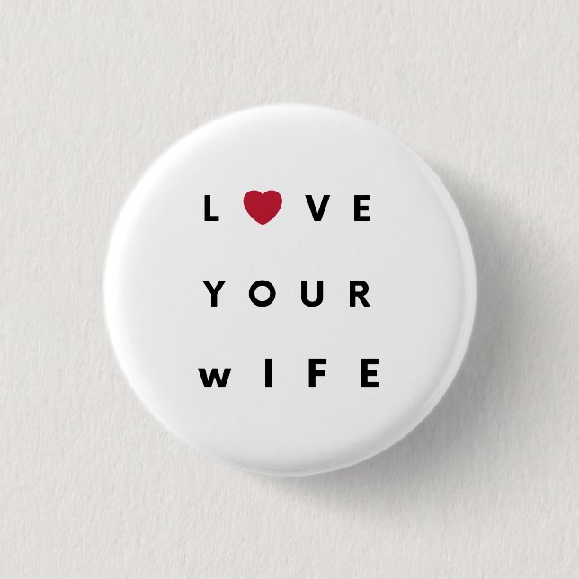 Badge Rond 2,50 Cm T-shirt Love Your Wife (Devant)