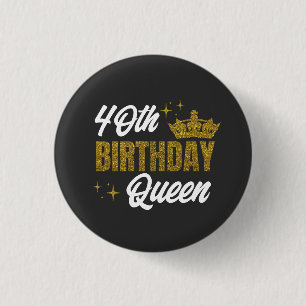 Badge Rond 2,50 Cm T-Shirt personnalisé Reine 40e anniversaire