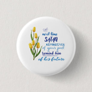 Badge Rond 2,50 Cm T-shirt Prochaine fois que Satan vous le rappelle 
