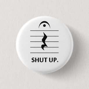 Badge Rond 2,50 Cm Tais-toi par la notation musicale