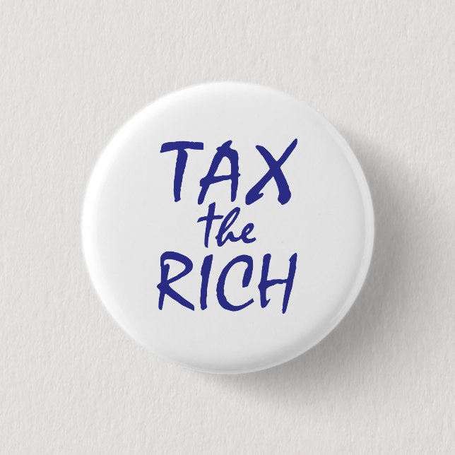 Badge Rond 2,50 Cm Taxes sur les riches (Devant)
