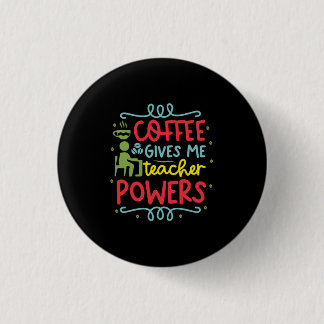 Badge Rond 2,50 Cm Teacher Art Café Me Donne Des Pouvoirs D'Enseignan