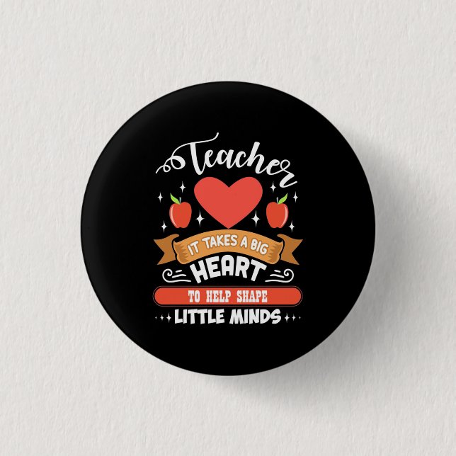 Badge Rond 2,50 Cm Teaching It Takes A Big Heart (Devant)