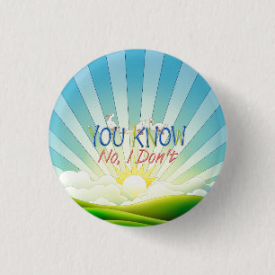Badge Rond 2,50 Cm TEE Vous Savez, Non Je Ne Sais Pas