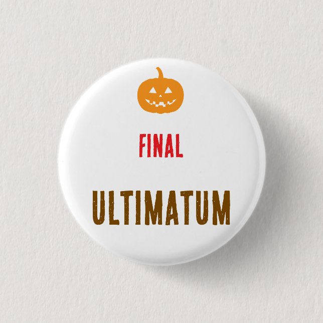 Badge Rond 2,50 Cm Texte d'ultimatum final  (Devant)