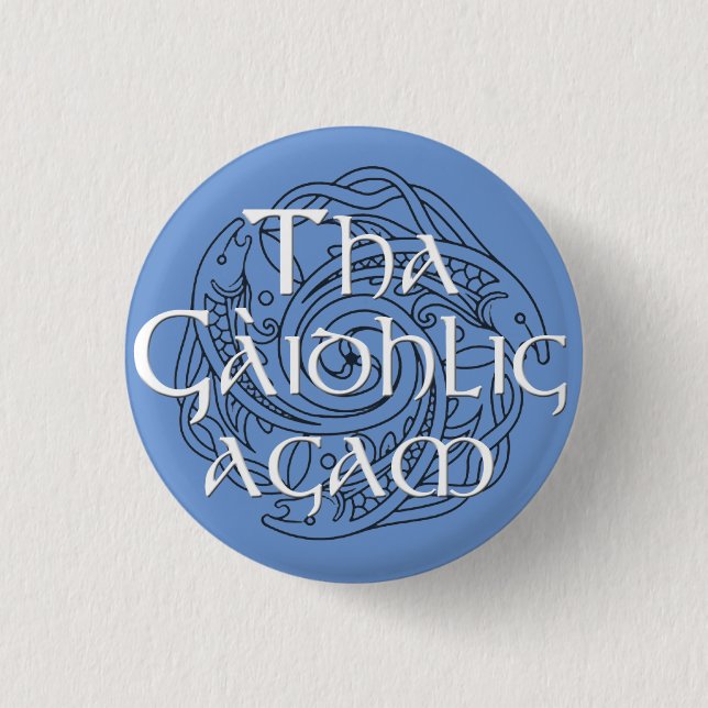 Badge Rond 2,50 Cm Tha Gaidhlig Agam : Couleur personnalisable (Devant)