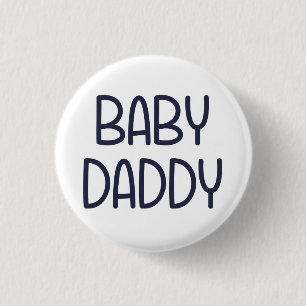 Badge Rond 2,50 Cm The Baby Mama Baby Daddy (c'est-à-dire le père)